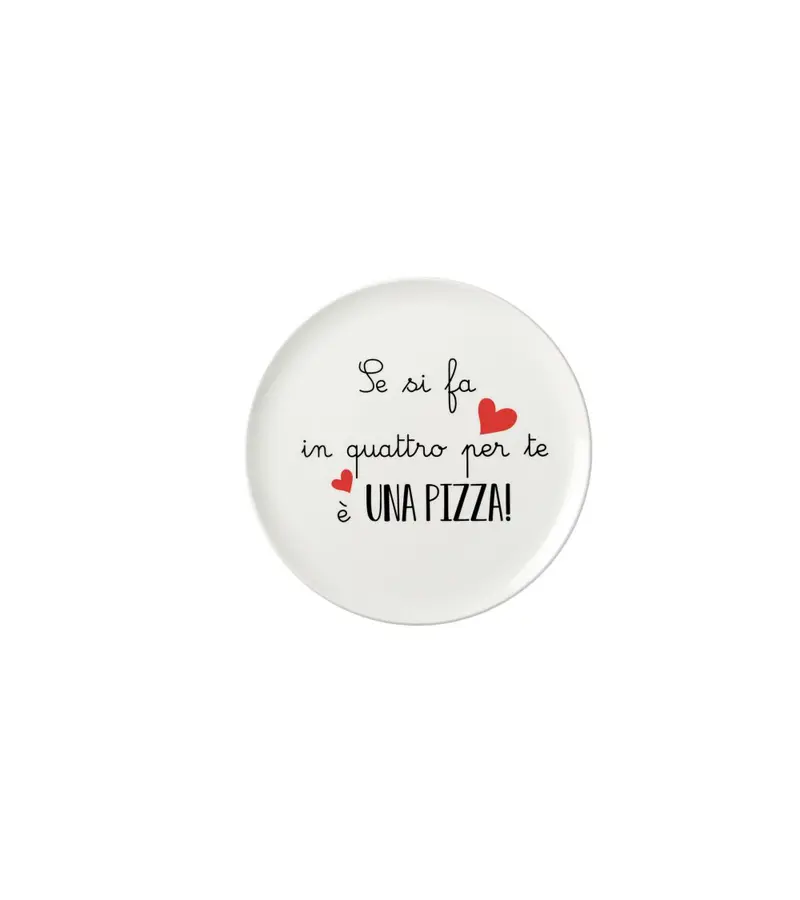 Piatto pizza in ceramica 32 cm con scritta se si fa in 4 per te è una pizza