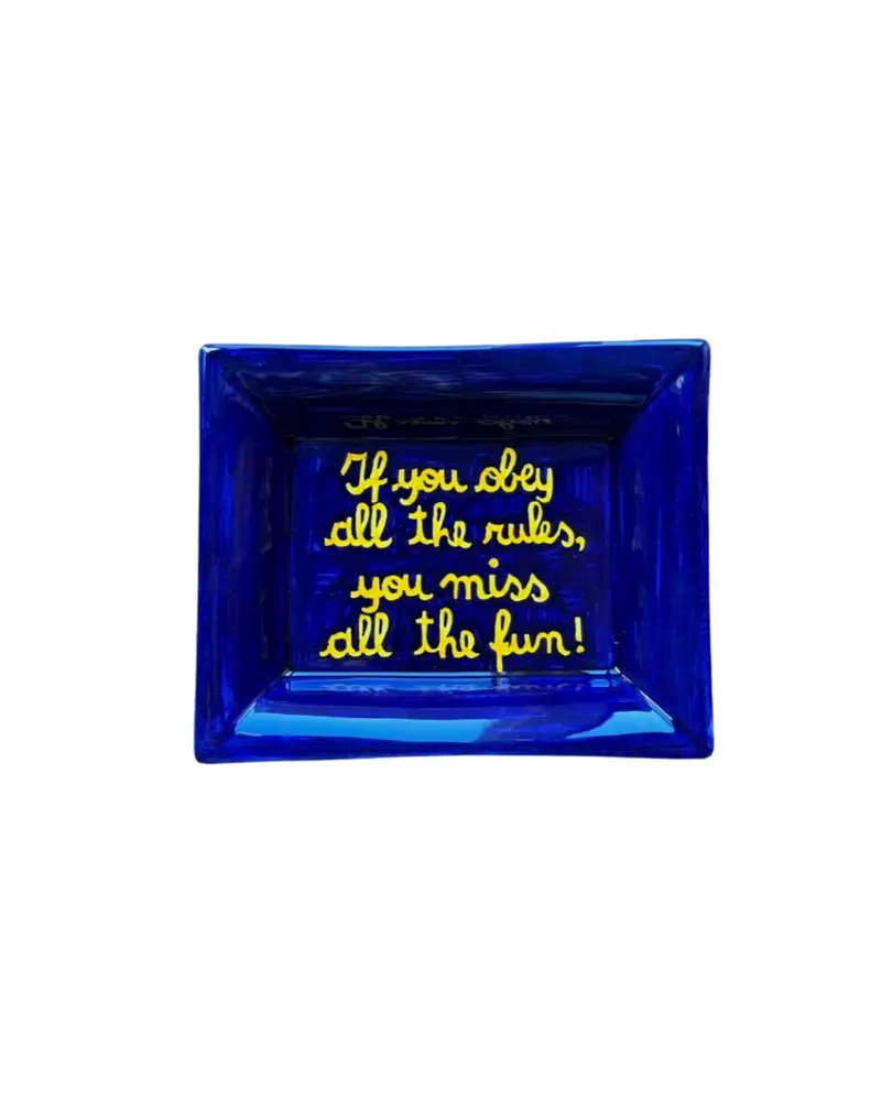 Sveva's Home Ceramic Ashtray "If you obey all the rules, you miss all the fun"