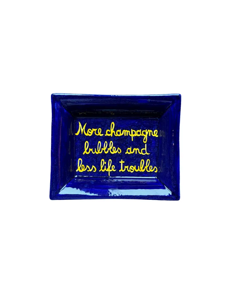 Sveva's Home Ceramic Ashtray "More champagne bubbles and less life troubles"